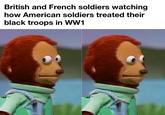 Oh God... British and French soldiers watching how American soldiers treated their black troops in WW1