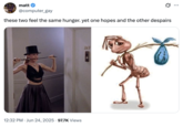matt @computer_gay these two feel the same hunger. yet one hopes and the other despairs 12:32 PM Jun 24, 2025 97.7K Views 34F ...