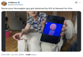 A "tweet":https://knowyourmeme.com/memes/sites/twitter-x claiming that, "Some poor Norwegian guy got detained by ICE at Newark for this."