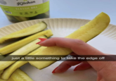 A "Snapchat":https://knowyourmeme.com/memes/sites/snapchat Story post showing a person holding a pickle like a c--------, captioned, "Just a little something to take the edge off."