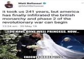 Matt Bellassai > @MattBellassai it took us 241 years, but america has finally infiltrated the british monarchy and phase 2 of the revolutionary war can begin 12:24 am 20 May 18 YOU HAVE DONE WELL PRINCESS. NOW... EXECUTE ORDER 1776