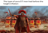 The type of aura 5'7 men had before the height inflation