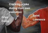 Giles Corey Cracking a joke during their own execution Saint Lawrence Manda