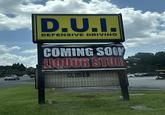 D.U.I. DEFENSIVE DRIVING COMING SOON LIQUOR STORE CLOSED