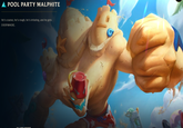 ▲ POOL PARTY MALPHITE He's coarse, he's rough, he's irritating, and he gets EVERYWHERE.