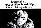 Diavolo, You F----- Up The Linguine.