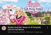 Barbie & Her Sisters in A Pony Tale Barbie And Her Sister In A Ponytale (2013) Full Movie Barbie Adventure Official 52K views 4 years ago 1:10:12