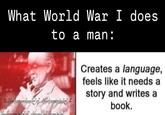 What World War I does to a man: Creates a language, feels like it needs a story and writes a book.