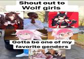 Shout out to Wolf girls risul@suzu Gotta be one of my favorite genders