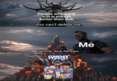 People who think sub is always better than dub You can't defeat me. I know, but he can. HOST TORIES Me