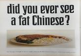 did you ever see a fat Chinese? This message is brought to you as a public service by the Rice Council of America. Switch from routine to rice!