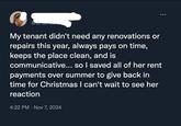 My tenant didn't need any renovations or repairs this year, always pays on time, keeps the place clean, and is communicative... so I saved all of her rent payments over summer to give back in time for Christmas I can't wait to see her reaction 4:22 PM - Nov 7, 2024