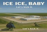 ICE ICE, BABY Let's kick it. காம் ICE Let's kick it.