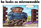 he looks so microwavable