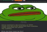 Anonymous (ID: Srm3JmcN 07/01/25(Tue)22:15:26 No. 509272185 6bd.png 7 KB PNG >Once watched a documentary on WW2 >Stalin and Mussolini speeches have subtitles >Hitler speeches are shown >No subtitles What did they mean by this?