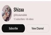FABULOUS Shizaa @Shizukamalikkk 12 subscribers • 46 videos Subscribe View Channel