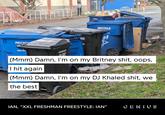 X user @terryspins posted a Genius lyric card with Ian's freestyle lyrics presented in front of several garbage cans. The lyrics read, "(Mmm) Damn, I'm on my Britney s---, oops, I hit again / (Mmm) Damn, I'm on my DJ Khaled s---, we the best."