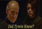 Did Tywin Knew?