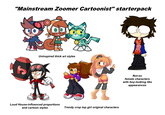 "Mainstream Zoomer Cartoonist" starterpack Uninspired thick art styles Loud House-influenced proportions and cartoon styles Trendy crop top girl original characters Not-so female characters with boy-looking like appearances