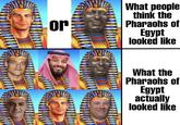 or What people think the Pharaohs of Egypt looked like da What the Pharaohs of Egypt actually looked like