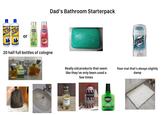 Mane 'n Taane SHAMPO Tail CONDITION or V05 V05 Dad's Bathroom Starterpack 20 half full bottles of cologne PROTECTION SPEED STICK OCEAN SURF Really old products that seem like they've only been used a few times floor mat that's always slightly damp USTERINE Barbasol THICK & RICH HAVING CREA BRUT CLASSIC