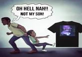 A version of the "not my son" meme. In the meme the dad pulls the son away from the Bust Down Keanu t-shirt.