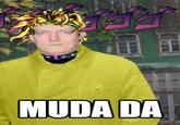 MUDA DA