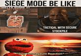 SIEGE MODE BE LIKE MELTA BOMB X1 LTA BO F 0 D A TACTICAL WITH SECURE STOCKPILE *Live Hormagaunt Reaction**