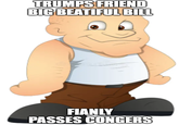 TRUMPS FRIEND BIG BEATIFUL BILL FIANLY PASSES CONGERS
