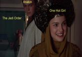 The Jedi Order Anakin One Hot Girl