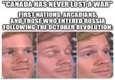 "CANADA HAS NEVER LOST A WAR" FIRST NATIONS, ARCADIANS, AND THOSE WHO ENTERED RUSSIA FOLLOWING THE OCTOBER REVOLUTION: imghip.com