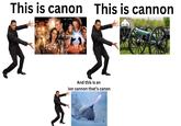 This is canon This is cannon And this is an ion cannon that's canon E