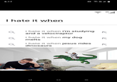 Δ dream III Q Q 6:17 hate it when i hate it when i'm studying and a velociraptor i hate it when my dog melts i hate it when jesus rides dinosaurs لا 71 7 ส 4.ฟ