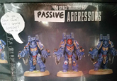 Oh you Serve Chaos? Well I suppose SOMEONE'S gotta do it. B SPACE MARINES PASSIVE AGGRESSORS
