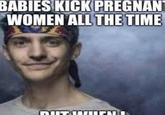 BABIES KICK PREGNANT WOMEN ALL THE TIME