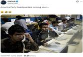 A meme reading, "America Party headquarters coming soon..." It shows Indians at a call center.