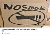 NOSmok Handmade no smoking sign. $5 Nearby FR