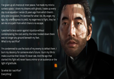 I've given up all chance at inner peace. I've made my mind a sunless space. I share my dreams with ghosts. I wake up every day to an equation I wrote 15 years ago from which there's only one conclusion, I'm damned for what I do. My anger, my ego, my unwillingness to yield, my eagerness to fight, they've set me on a path from which there is no escape. I yearned to be a savior against injustice without contemplating the cost and by the time I looked down there was no longer any ground beneath my feet. What is my sacrifice? I'm condemned to use the tools of my enemy to defeat them. I burn my decency for someone else's future. I burn my life to make a sunrise that I know I'll never see. And the ego that started this fight will never have a mirror or an audience or the light of gratitude. So what do I sacrifice? Everything!