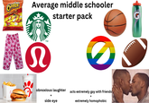 Cheetos Flamin Her Average middle schooler starter pack N TM obnoxious laughter + side eye acts extremely gay with friends + extremely homophobic