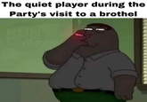 The quiet player during the Party's visit to a brothel RUN DMG