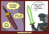 WHAT WILL BE INSIDE? MYSTERY SWORD! EVERY ONE IS UNIQUE! SWORDSCOMIC.COM LOOK GUYS! I GOT A PLUTONIUM SWO-