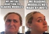 MY INITIAL REACTION TO READING MODULES ME READING MODULES NOT MADE BY WOTC imgflip.com