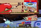 101. 602 MARIOKART WORLD 100 Dollars for a Nintendo Switch 2 game? GALLEY GRUB With tariffs, Mr. Squidward, with tariffs...