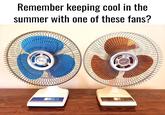 Remember keeping cool in the summer with one of these fans? Tasko Jasko