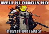 WELL HI DIDDLY HO + TRAITORINOS 7942