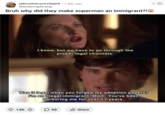 Redditor /u/WanderingStrang posted an image from _Smallville_, showing Clark Kent calling himself an illegal immigrant in a conversation with his mother. 