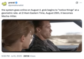 X user @prerationalist tweeted an image from _Terminator 2_, altering a dialogue from Arnold Schwarzenegger to say, "the system goes online on August 4. grok begins to "notice things" at a geometric rate. at 2:14am Eastern Time, August 29th, it becomes Mecha-Hitler."