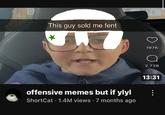 This guy sold me fent offensive memes but if ylyl ShortCat. 1.4M views • 7 months ago 197K 2,728 13:31