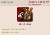 Anonymous 9/7/2025, 8:22:09 PM No.74195864 128 KB JPEG > game criticizes adults > Made by adults