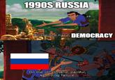 1990S RUSSIA On the one hand, DEMOCRACY On the other hand, painful, agonizing failure.